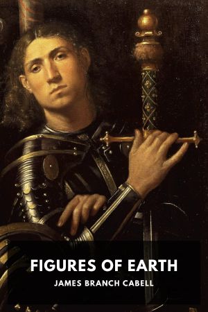 [The Biography of Manuel 02] • Figures of Earth, Figures of Earth: A Comedy of Appearances